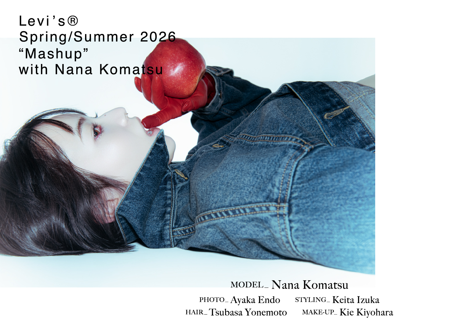 Levi’s®Spring/Summer2026“Mashup”with Nana Komatsu MODEL_ Nana Komatsu PHOTO_ Ayaka Endo STYLING_ Keita Izuka HAIR_ Tsubasa Yonemoto MAKE-UP_ Kie Kiyohara