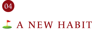 04 A NEW HABIT