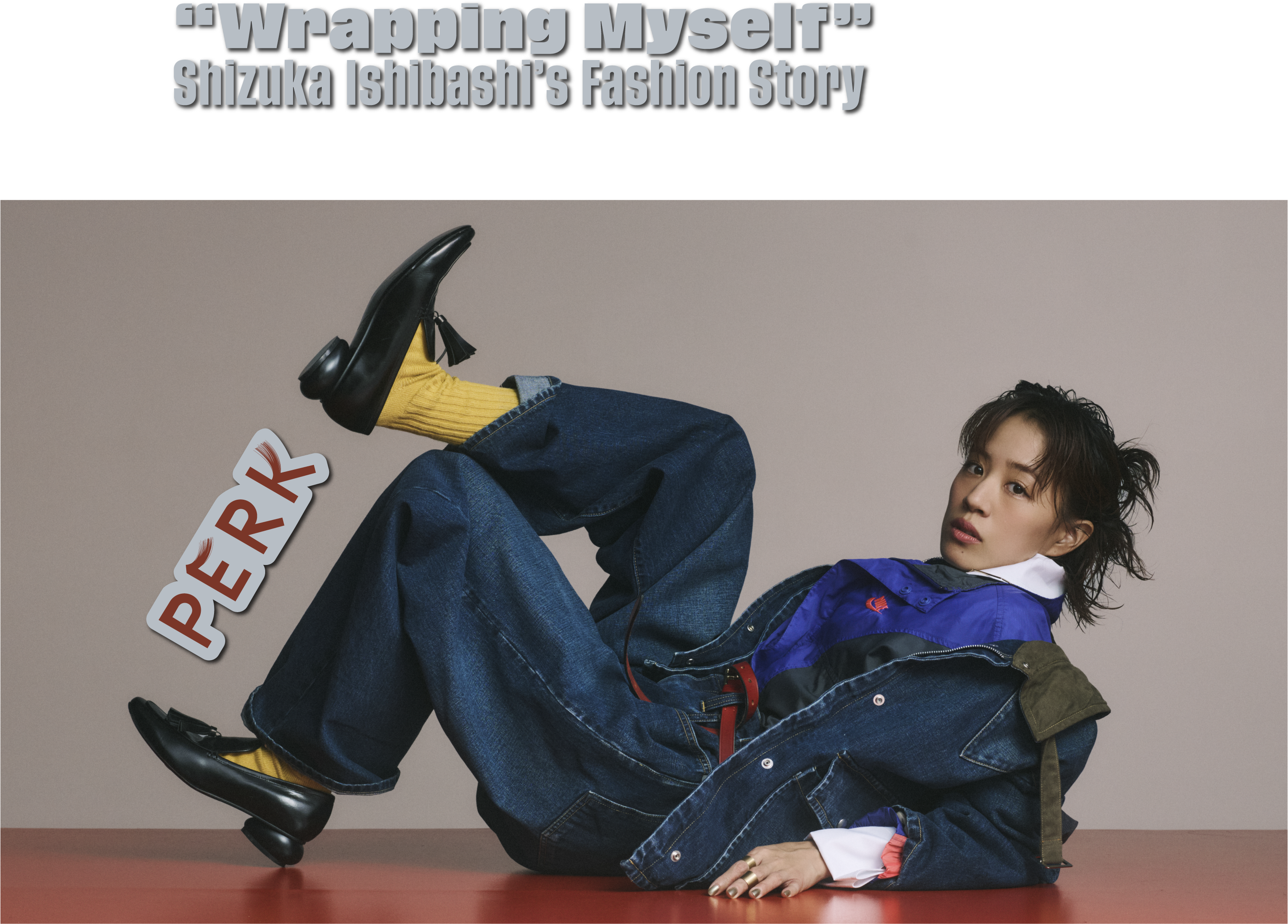 “Wrapping Myself”Shizuka Ishibashi’s Fashion Story